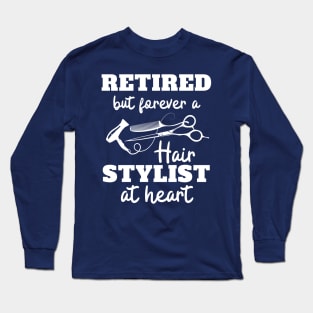 Hairstylist Retirement Gift Long Sleeve T-Shirt